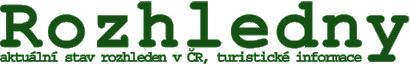 Rozhledny - aktuální stav rozhleden v ČR, turistické informace